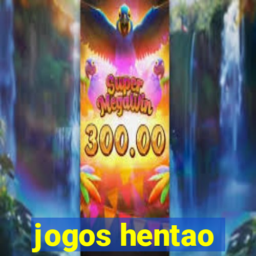 jogos hentao